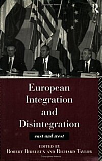 European Integration and Disintegration : East and West (Paperback)