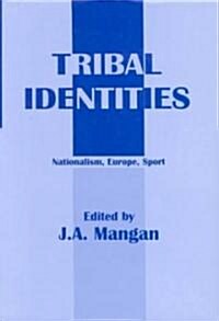 Tribal Identities : Nationalism, Europe, Sport (Hardcover)