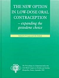 The New Option in Low-Dose Oral Contraception (Hardcover)