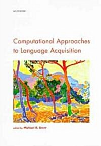 Computational Approaches to Language Acquisition (Paperback)