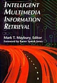 Intelligent Multimedia Information Retrieval (Paperback)