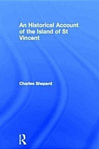 An Historical Account of the Island of St Vincent (Hardcover)
