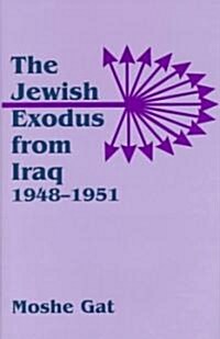The Jewish Exodus from Iraq, 1948-1951 (Hardcover)