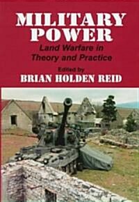 Military Power : Land Warfare in Theory and Practice (Hardcover)