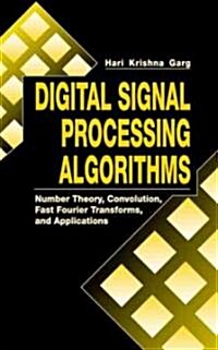 Digital Signal Processing Algorithms: Number Theory, Convolution, Fast Fourier Transforms, and Applications (Hardcover)