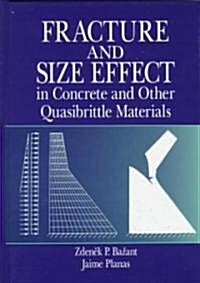 Fracture and Size Effect in Concrete and Other Quasibrittle Materials (Hardcover)