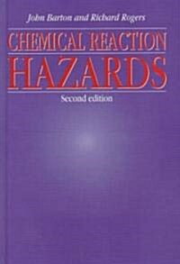 Chemical Reaction Hazards (Hardcover, 2 ed)
