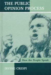 The public opinion process: how the people speak