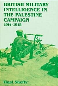 British Military Intelligence in the Palestine Campaign, 1914-1918 (Hardcover)