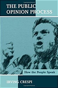 The Public Opinion Process: How the People Speak (Paperback)