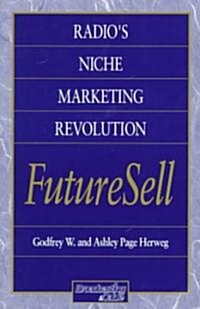 Radios Niche Marketing Revolution FutureSell (Paperback)