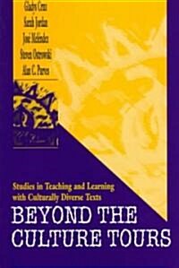 Beyond the Culture Tours: Studies in Teaching and Learning with Culturally Diverse Texts (Paperback)