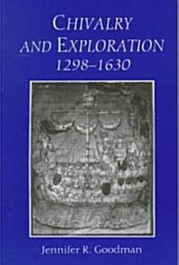 Chivalry and Exploration, 1298-1630 (Hardcover)