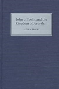 John of Ibelin and the Kingdom of Jerusalem (Hardcover)