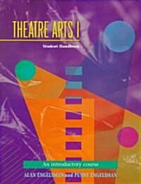 Theatre Arts 1 Students Handbook (Paperback, 3rd, Subsequent)