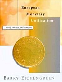 European Monetary Unification: Theory, Practice, and Analysis (Hardcover)
