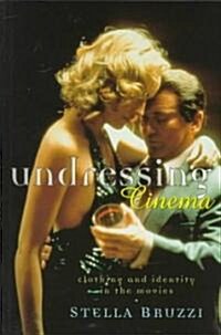 Undressing Cinema : Clothing and Identity in the Movies (Paperback)