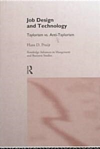 Job Design and Technology : Taylorism vs Anti-Taylorism (Hardcover)