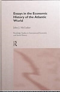 Essays in the Economic History of the Atlantic World (Hardcover)