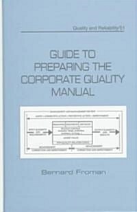 Guide to Preparing the Corporate Quality Manual (Hardcover)