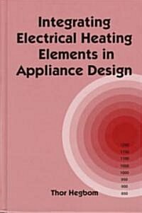 Integrating Electrical Heating Elements in Product Design (Hardcover)