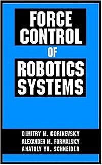 Force Control of Robotics Systems (Hardcover)