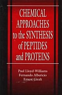 [중고] Chemical Approaches to the Synthesis of Peptides and Proteins (Hardcover)