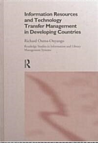 Information Resources and Technology Transfer Management in Developing Countries (Hardcover)