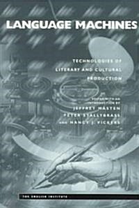 Language Machines : Technologies of Literary and Cultural Production (Paperback)
