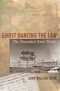 Ghost Dancing the Law (Hardcover)