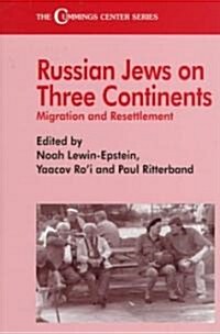 Russian Jews on Three Continents : Migration and Resettlement (Hardcover)