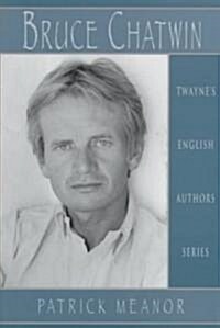 Bruce Chatwin (Hardcover)