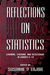 Reflections on Statistics: Learning, Teaching, and Assessment in Grades K-12 (Paperback)