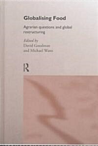 Globalising Food : Agrarian Questions and Global Restructuring (Hardcover)