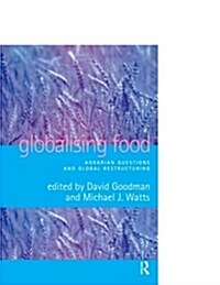 Globalising Food : Agrarian Questions and Global Restructuring (Paperback)