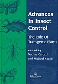 Advances In Insect Control : The Role Of Transgenic Plants (Hardcover)