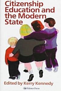 Citizenship Education and the Modern State (Hardcover)