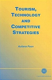 Tourism, Technology and Competitive Strategies (Paperback)