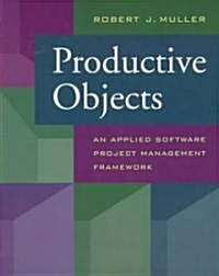 Productive Objects: An Applied Software Project Management Framework (Paperback)