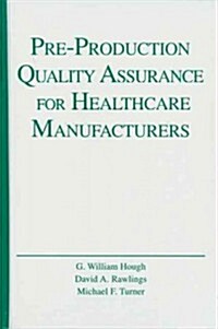 Pre-Production Quality Assurance for Healthcare Manufacturers (Hardcover)