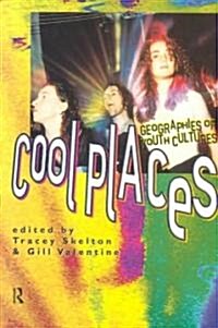 Cool Places : Geographies of Youth Cultures (Paperback)