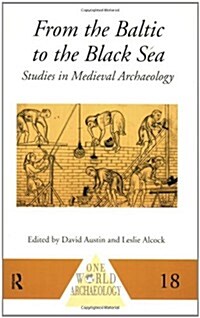 From the Baltic to the Black Sea : Studies in Medieval Archaeology (Paperback)