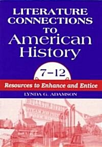 Literature Connections to American History 712: Resources to Enhance and Entice (Paperback)