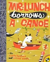 Mr. Lunch Borrows a Canoe (Paperback, Reprint)
