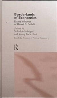 Borderlands of Economics : Essays in Honour of Daniel R. Fusfeld (Hardcover)