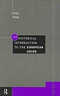 An Historical Introduction to the European Union (Paperback)