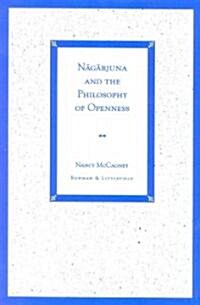 Nagarjuna and the Philosophy of Openness (Paperback)