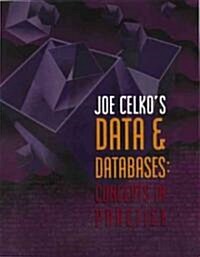 Joe Celkos Data and Databases: Concepts in Practice (Paperback)
