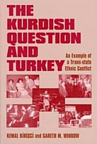 The Kurdish Question and Turkey : An Example of a Trans-state Ethnic Conflict (Paperback)