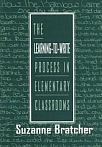 The Learning-To-Write Process in Elementary Classrooms (Paperback)